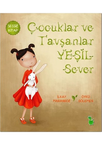 Çocuklar ve Tavşanlar Yeşil Sever - İlkay Marangoz - Yeşil Dinozor