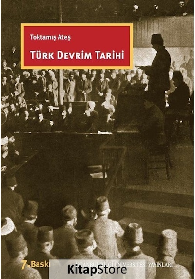 Türk Devrim Tarihi - Toktamış Ateş - İstanbul Bilgi Üniv.Yayınları