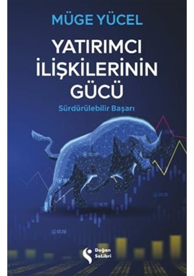 Yatırımcı İlişkilerinin Gücü / Müge Yücel
