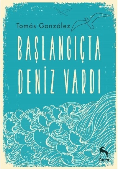 Başlangıçta Deniz Vardı - Tomas Gonzalez - Nora
