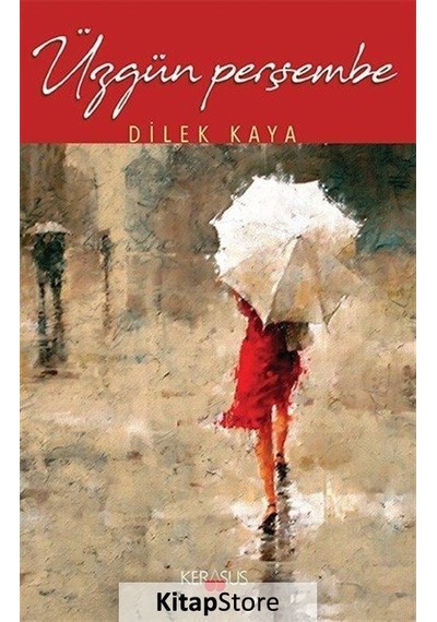 Üzgün Perşembe - Dilek Kaya - Kerasus