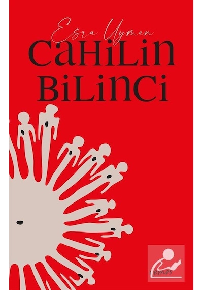 Cahilin Bilinci - Esra Uyman - Demos Yayınları