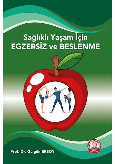 Sağlıklı Yaşam İçin Egzersiz ve Beslenme - Gülgün Ersoy - Ankara Nobel Tıp