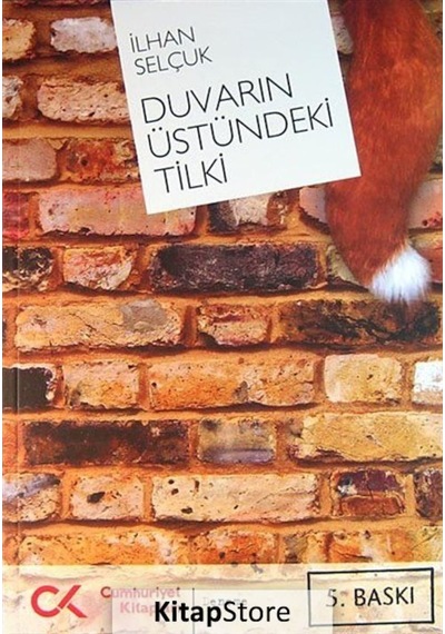 Duvarın Üstündeki Tilki - İlhan Selçuk - Cumhuriyet Kitapları