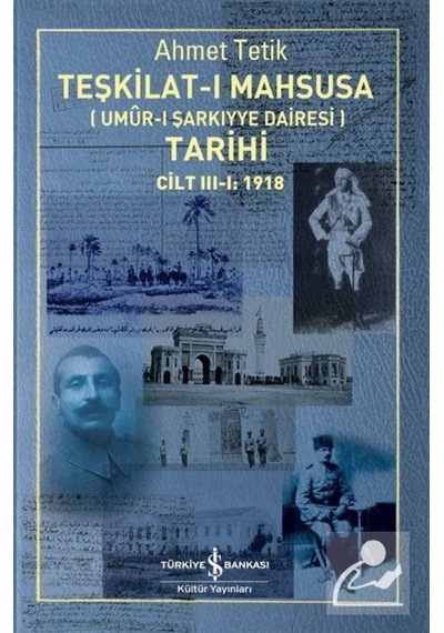 Teşkilat-I Mahsusa (Umûr-I Şarkiyye Dairesi) Tarihi Cilt Iii-I... 9786254053931
