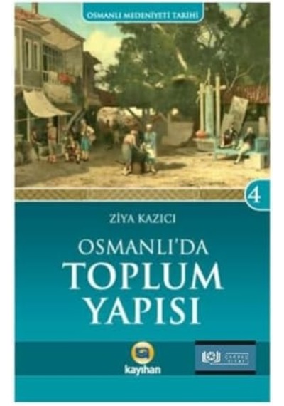 Osmanlı Medeniyeti Tarihi-4 Osmanlı' Da Toplum Yapısı