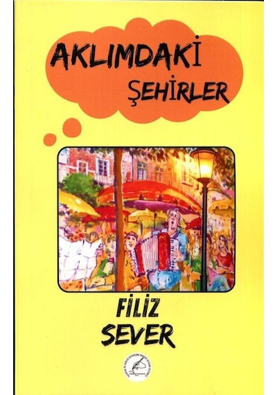 Aklımdaki Şehirler / Filiz Sever