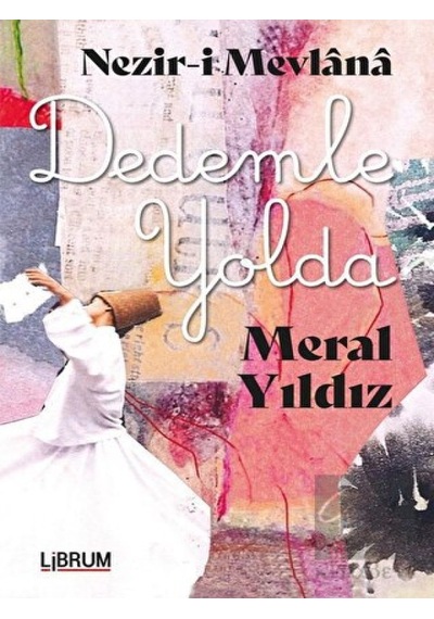 Nezir-i Mevlana Dedemle Yolda Librum Kitap - Librum Kitap