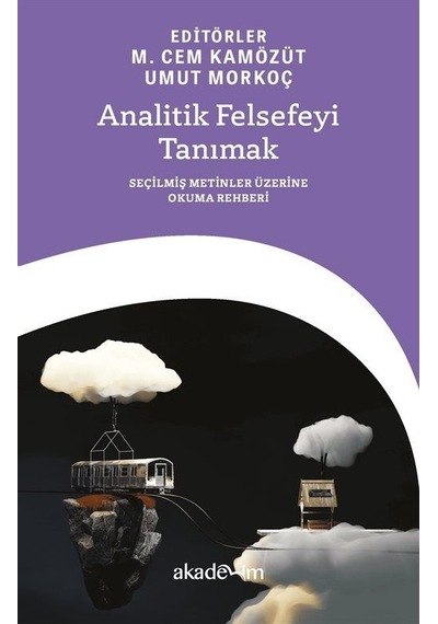 Analitik Felsefeyi Tanımak: Seçilmiş Metinler Üzerine Okuma Re...