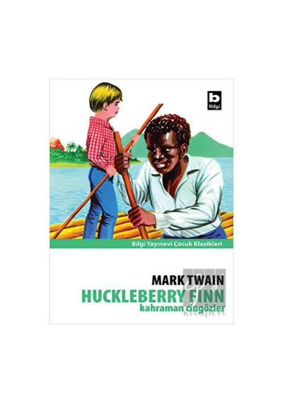 Bilgi Yayınevi - Huckleberry Finn Kahraman Cingözler