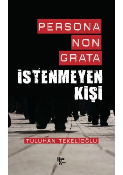 İstenmeyen Kişi - Tuluhan Tekelioğlu - Halk Kitabevi