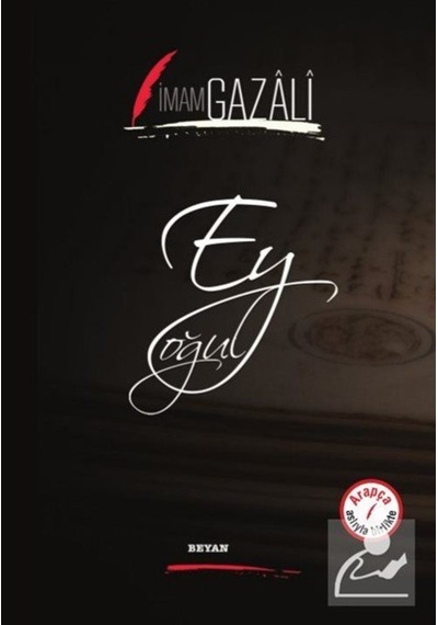 Ey Oğul (İki Dil Bir Kitap - Arapça-Türkçe) / İmam Gazali 9789754735673