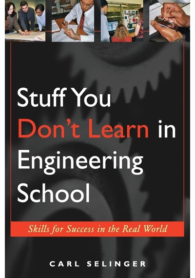Stuff You Don't Learn İn Engineering School: Skills For Success İn The Real World