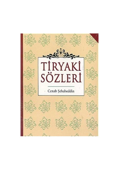 Tiryaki Sözleri - Cenab Şahabeddin İlk Baskı 2005