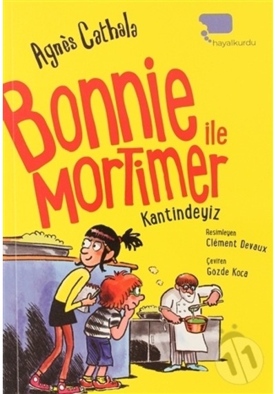 Bonnie ile Mortimer Kantindeyiz - Agnes Cathala - Hayalkurdu Yayınları