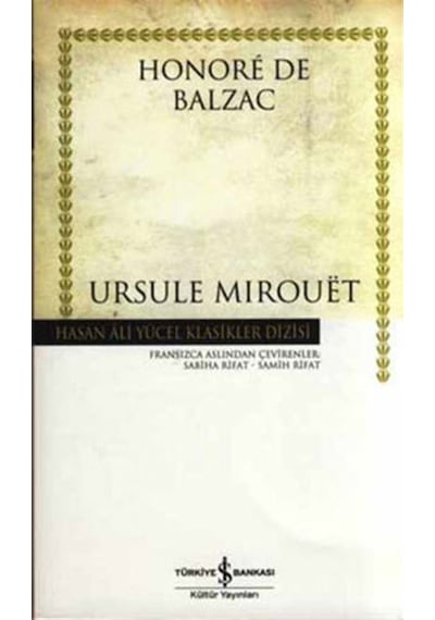 Ursule Mirouet - Hasan Ali Yücel Klasikleri - Honore de Balzac - İş Bankası Kültür Yayınları