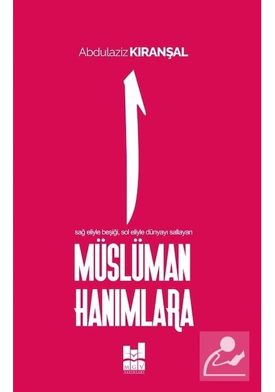 Müslüman Hanımlara - Abdulaziz Kıranşal - MGV Yayınları