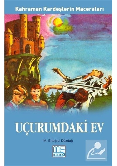 Uçurumdaki Ev - Kahraman Kardeşlerin Maceraları - M. Ertuğrul Düzdağ - Med Kitap