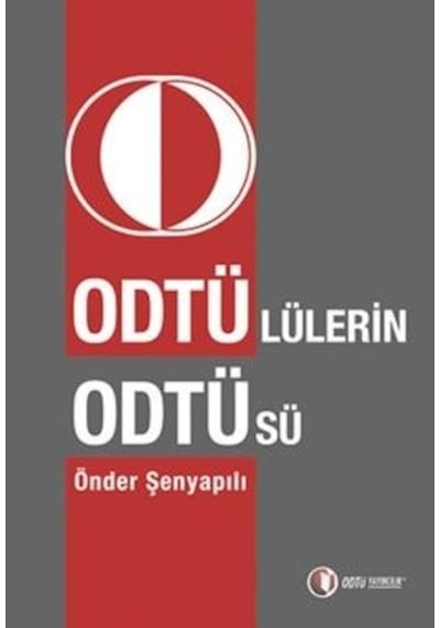 Odtülü'lerin Odtü'sü - Önder Şenyapılı - ODTÜ Yayıncılık