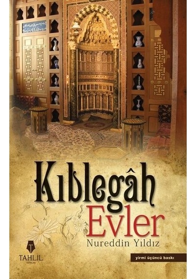 Kıblegah Evler  - Nureddin Yıldız  - Tahlil Yayınları