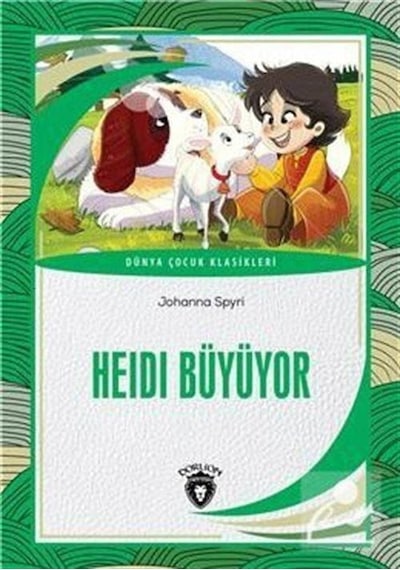 Heidi Büyüyor Dünya Çocuk Klasikleri 7-12 Yaş / Johanna Spyri
