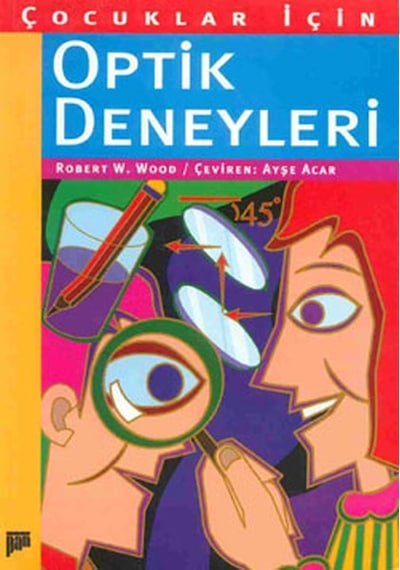 Çocuklar İçin Optik Deneyleri - Robert W. Wood - Pan Yayıncılık