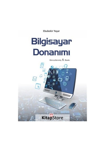 Bilgisayar Donanımı - Ebubekir Yaşar - Ekin Basım Yayın