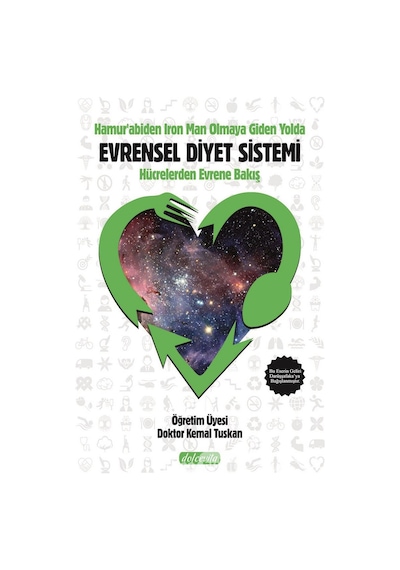 Hamur'abiden Iron Man Olmaya Giden Yolda Evrensel Diyet Sistemi - Hücrelerden Evrene Bakış - Kemal Tuskan - Dolce Vita