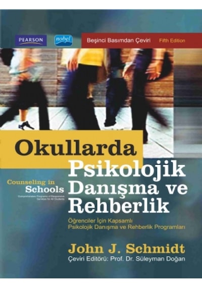 Okullarda Psikolojik Danışma ve Rehberlik - John J. Schmidt - Nobel Akademik Yayıncılık