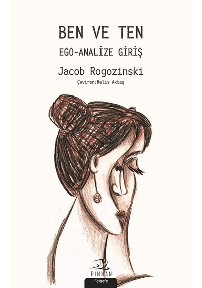 Ben ve Ten-Ego Analize Giriş - Jacob Rogozinski - Pinhan Yayıncılık