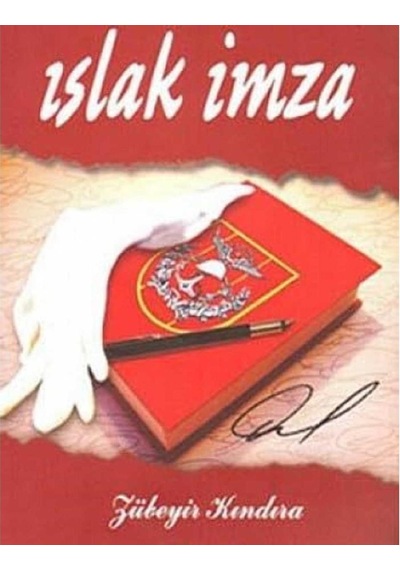 Islak İmza - Zübeyir Kındıra İlk Baskı 2010