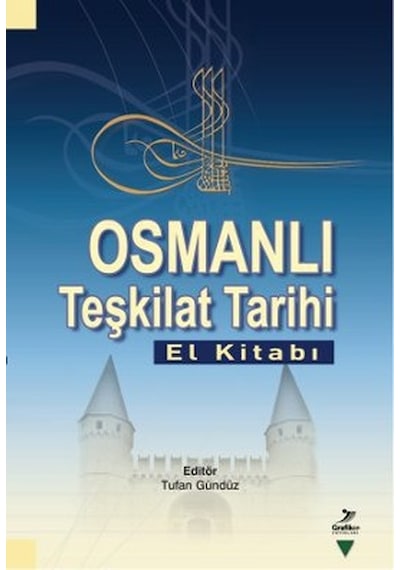 Osmanlı Teşkilat Tarihi El Kitabı