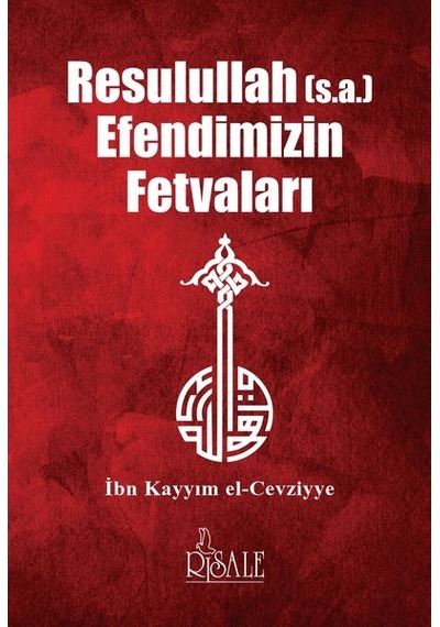 Resulullah (s.a) Efendimizin Fetvaları  - İbn Kayyım El Cevziyye  - Risale Yayınları
