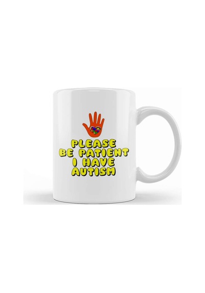 Please Be Patient I Have Autism White On Black 02 Kupa Bardak Porselen Karışık