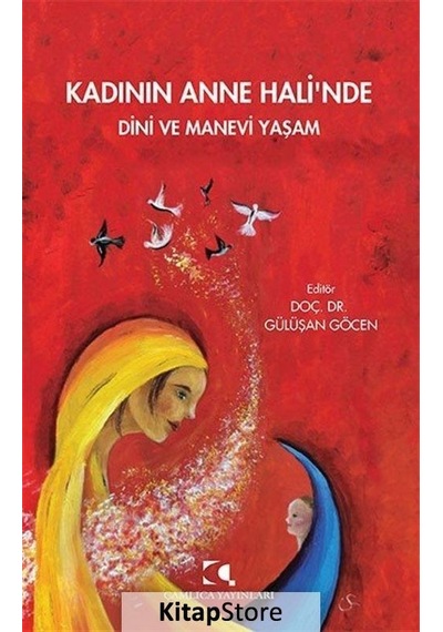 Kadının Anne Hali'nde Dini Ve Manevi Yaşam / Dr. Gülüşan Göcen
