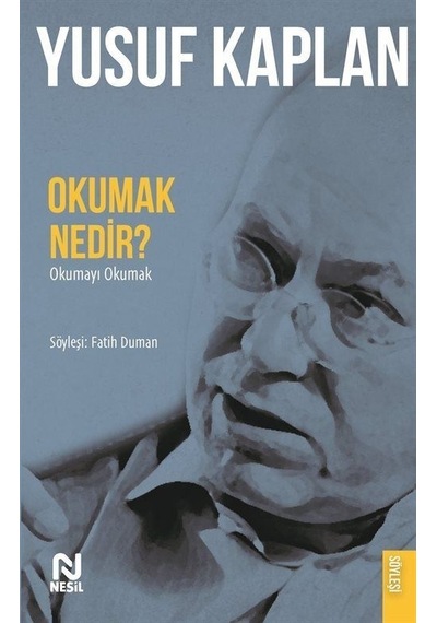 Okumak Nedir? Okumayı Okumak - Yusuf Kaplan - Nesil Yayınları