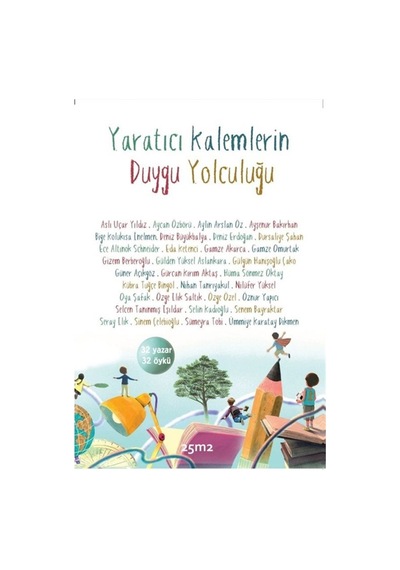 Yaratıcı Kalemlerin Duygu Yolculuğu / Kolektif