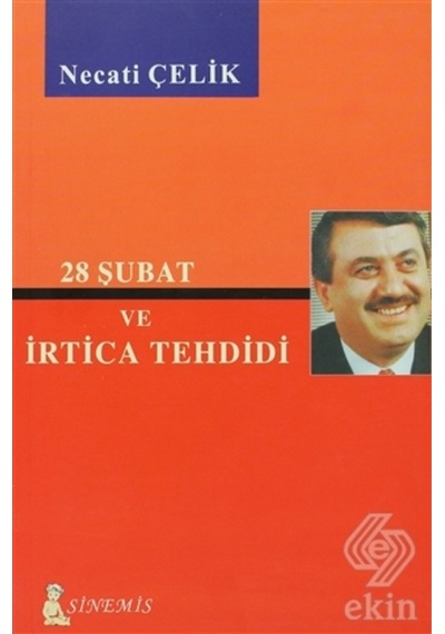 28 Şubat ve İrtica Tehdidi - Necati Çelik - Sinemis Yayınları