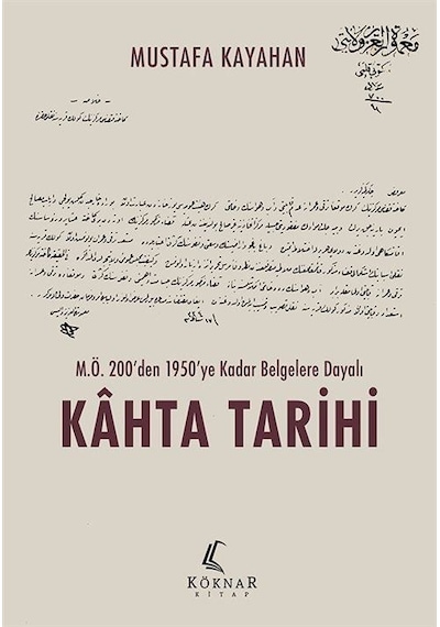 M.ö. 200'den 1950'ye Kadar Belgelere Dayalı Kahta Tarihi / Mus...