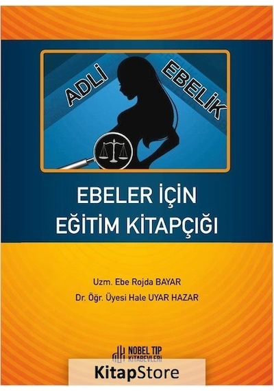 Ebeler İçin Eğitim Kitapçığı: Adli Ebelik- Nobel Tıp Kitabevleri