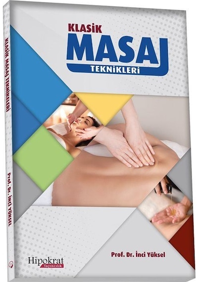 Klasik Masaj Teknikleri - İnci Yüksel - Hipokrat Kitabevi