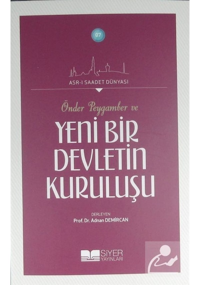 Önder Peygamber ve Yeni Bir Devletin Kuruluşu / Kolektif 9786054620456