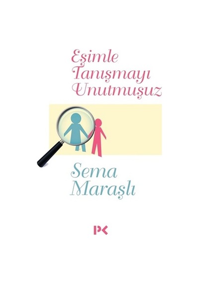 Eşimle Tanışmayı Unutmuşuz - Sema Maraşlı - Profil Kitap