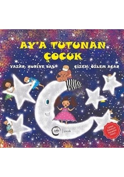 Ay'a Tutunan Çocuk - Huriye Baş - Sıfır Yayınları