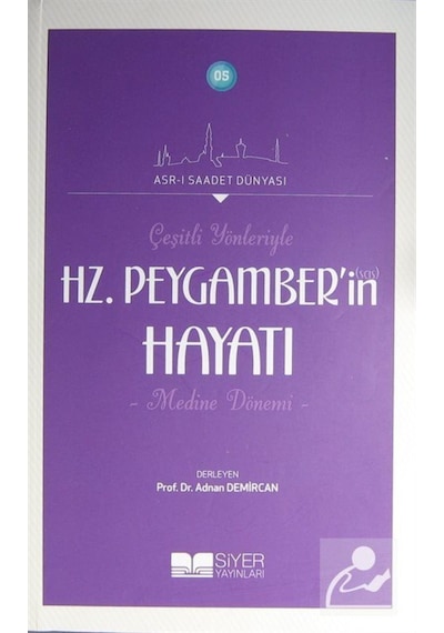 Çeşitli Yönleriyle Hz. Peygamber'in (s.a.s.) Hayatı (Medine Dö... 9786054620432
