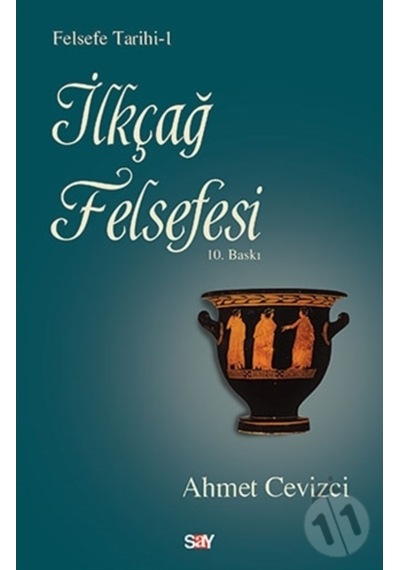 Ilkçağ Felsefesi Tarihi - Say Yayınları - Ahmet Cevizci 245533967