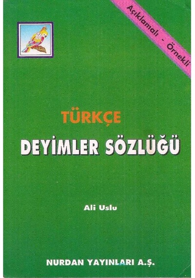 Türkçe Deyimler Sözlüğü Açıklamalı Örnekli - Ali Uslu 2.el