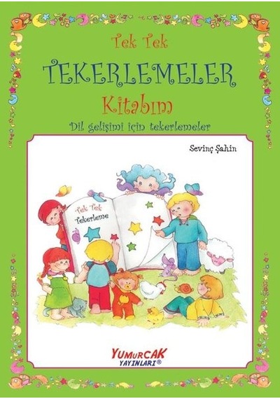 Tek Tek Tekerlemeler Kitabım - Dil Gelişimi için Tekerlemeler- Yumurcak Yayınları