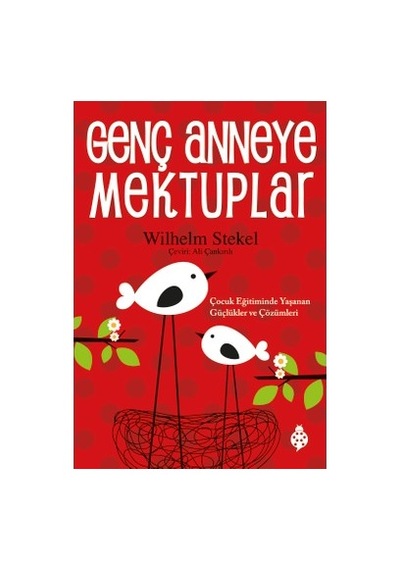 Genç Anneye Yönelik Mektuplar Ve Hayat Dersleri