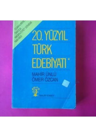20.Yüzyıl Türk Edebiyatı Cumhuriyet Öncesi C.1 Mahir Ünlü Ömer Öz